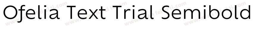 Ofelia Text Trial Semibold字体转换